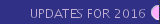 UPDATES FOR 2016